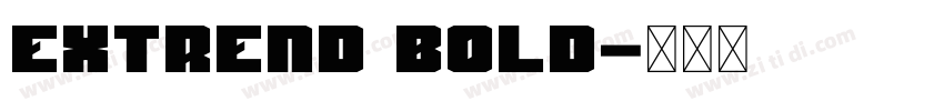 Extrend Bold字体转换